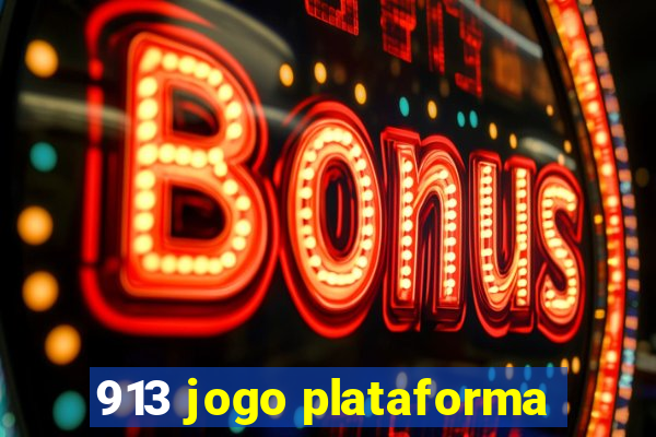 913 jogo plataforma